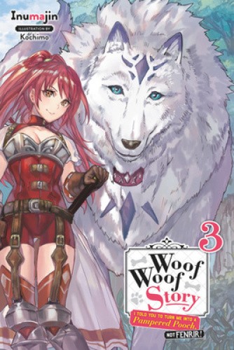 Woof Woof Story: I Told You to Turn Me Into a Pampered Pooch, Not Fenrir!,