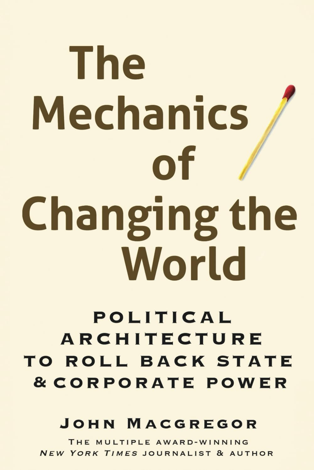 John Macgregor John MacGregor The Mechanics of Changing the World (Tascabile)