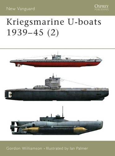 Gordon Williamson Kriegsmarine U-boats 1939–45 (2) (Tascabile) New Vanguard