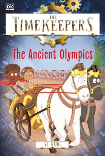 The Timekeepers: The Ancient Olympics (Timekeepers) by SJ King