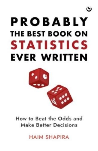 Haim Shapira Probably the Best Book on Statistics Ever Writte (Copertina rigida)