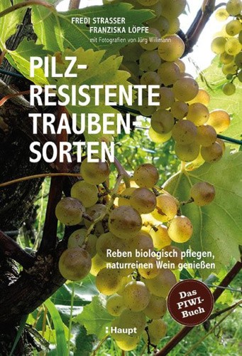 Pilzresistente Traubensorten [German] by Strasser, Fredi