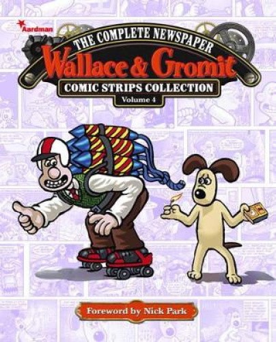 Wallace & Gromit: The Complete Newspaper Comic Strip Collection, Volume 4