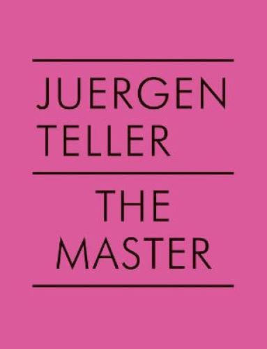 Juergen Teller: The Master V by Teller, Juergen