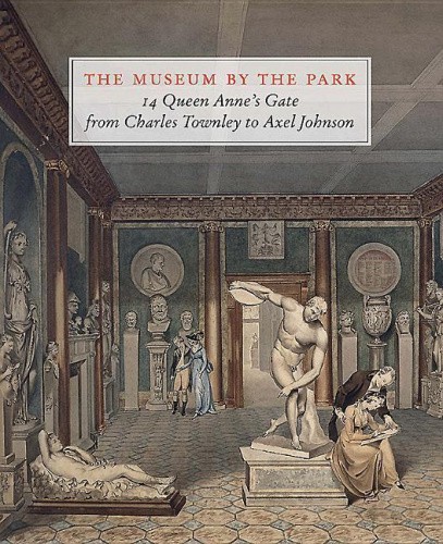 The Museum by the Park: 14 Queen Anne's Gate, from Charles Townley to Axel