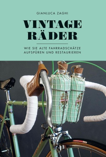 Vintage-Räder [German] by Zaghi, Gianluca