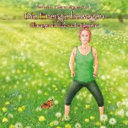 Die Energie bewegen [German] by Sievers, Sakina K.