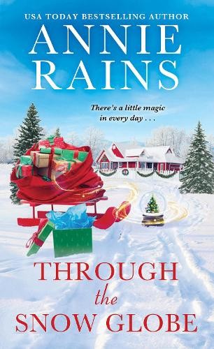 Through the Snow Globe (Rds) by Annie Rains