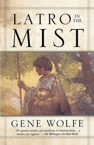 Latro in the Mist: Soldier of the Mist and Soldier of Arete by Wolfe, Gene
