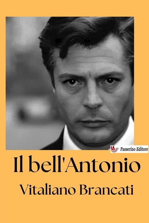 Il bell'Antonio  - Brancati Vitaliano - StreetLib