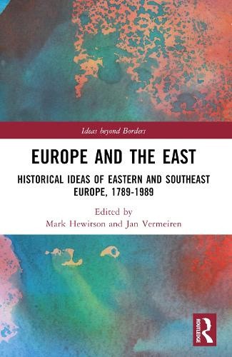 Europe and the East: Historical Ideas of Eastern and Southeast Europe,