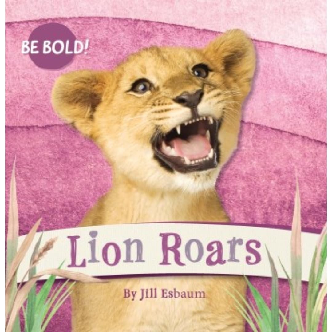 Jill Esbaum Lion Roars! (Be Bold!) (Copertina rigida)