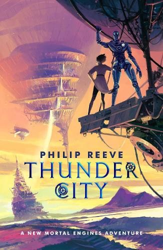 Philip Reeve Mortal Engines: Thunder City (Tascabile)