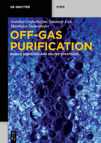 Off-Gas Purification: Basics, Exercises and Solver Strategies (De Gruyter STEM)