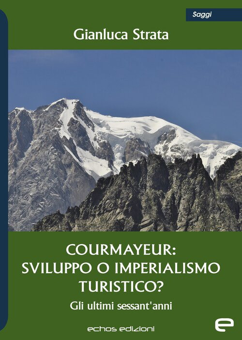 Courmayeur: sviluppo o imperialismo turistico? - Strata Gianluca