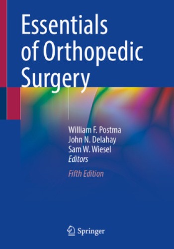 Essentials of Orthopedic Surgery by William F. Postma