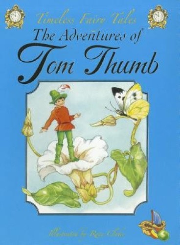 Tom Thumb (Timeless Fairy Tales) by Rene Cloke