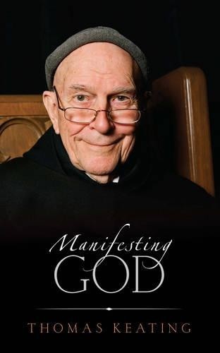 Thomas Keating Manifesting God (Tascabile)