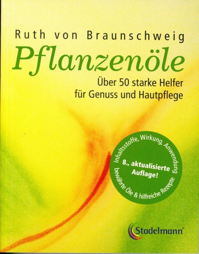 Pflanzenöle - Qualität, Anwendung und Wirkung [German] by Braunschweig, Ruth von