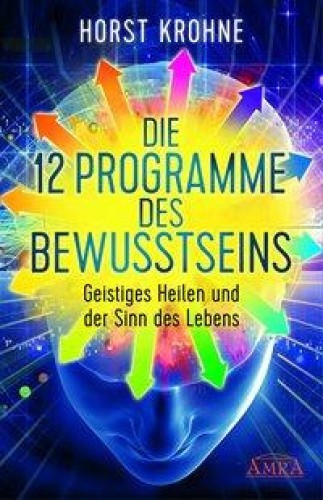 Die 12 Programme des Bewusstseins [German] by Krohne, Horst