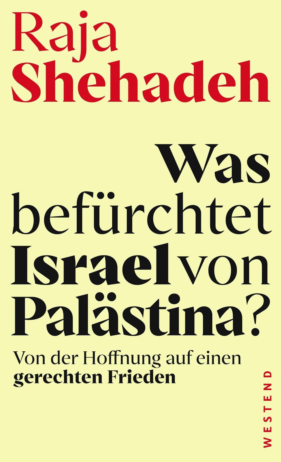 Raja Shehadeh E Was befürchtet Israel von Palästina?: Von der Hoffnu (Tascabile)