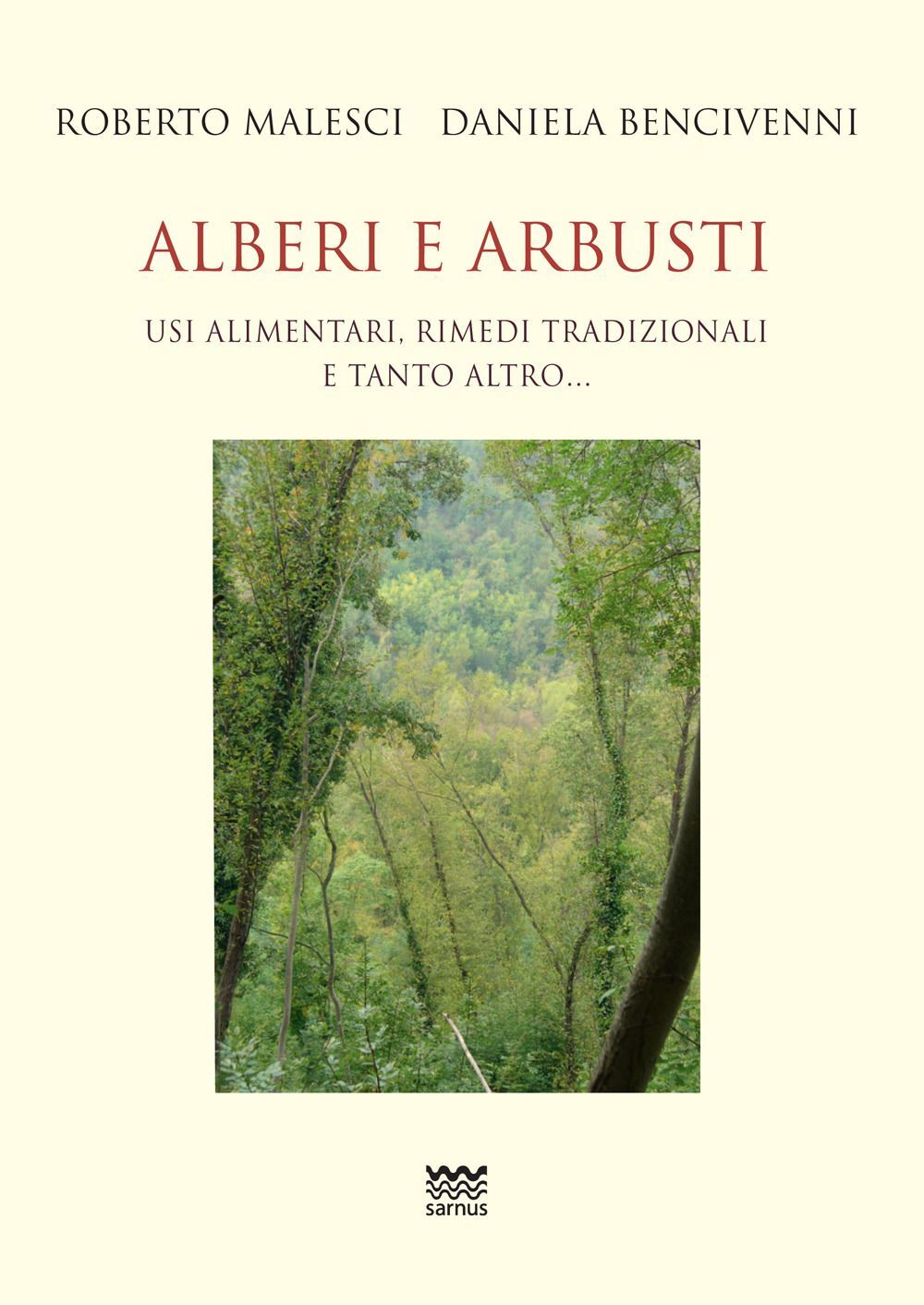 Libri Malesci Roberto / Daniela Bencivenni - Alberi E Arbusti. Usi Alimentari, R