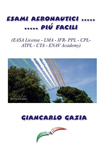 9781521457856 ESAMI AERONAUTICI ..... PIU' FACILI: (IFR-CPL-ATPL...y- Maturità)