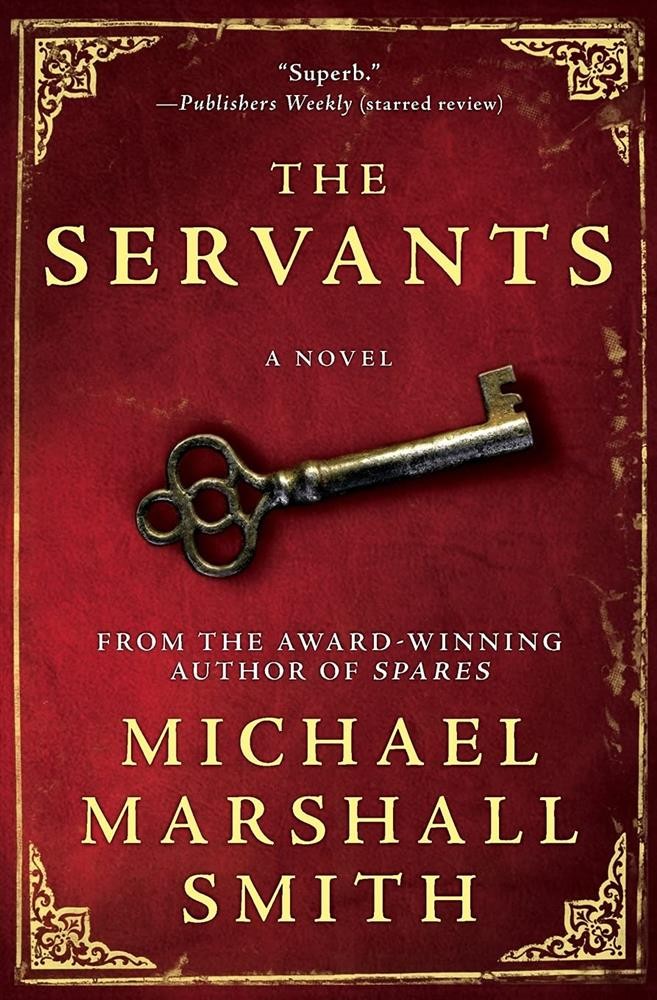 The Servants - Smith Michael Marshall