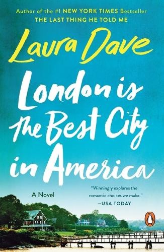 London Is the Best City in America: A Novel by Dave, Laura