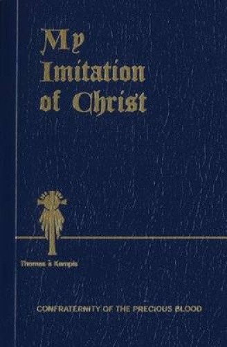 My Imitation of Christ by Thomas a. Kempis