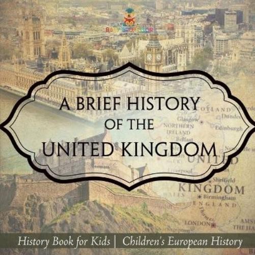 Baby Professor A Brief History of the United Kingdom - History Book  (Tascabile)