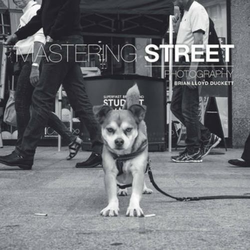 B Duckett Mastering Street Photography (Tascabile)