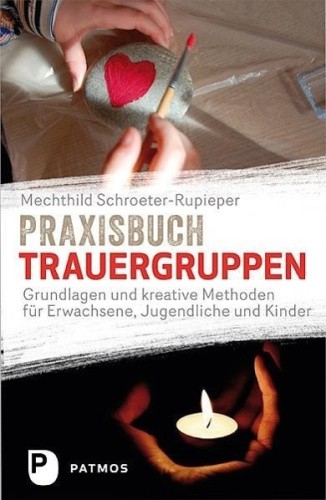 Praxisbuch Trauergruppen [German] by Schroeter-Rupieper, Mechthild