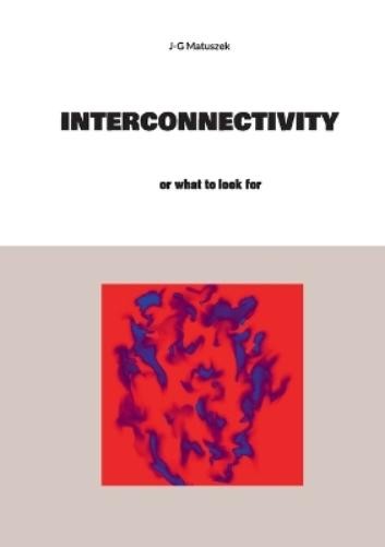 J-G Matuszek Interconnectivity (Tascabile)
