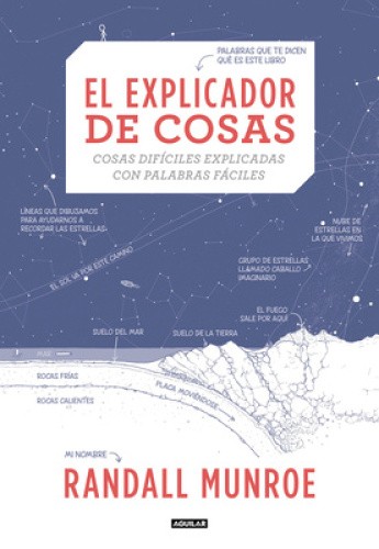 El Explicador de Cosas: Cosas Difíciles Explicadas Con Palabras Fáciles /
