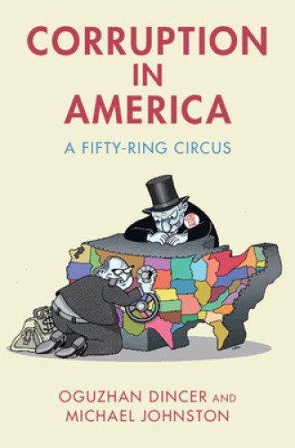 Corruption in America: A Fifty-Ring Circus by Oguzhan Dincer