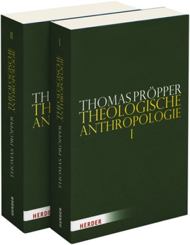 Theologische Anthropologie [German] by Pröpper, Thomas