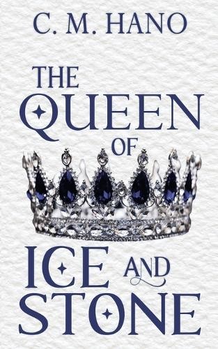 C M Hano The Queen of Ice & Stone (Tascabile) Hearts of Dalaria