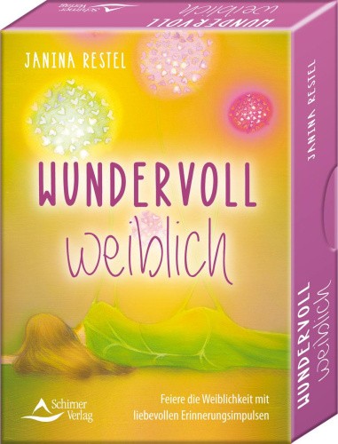 Wundervoll weiblich - Feiere die Weiblichkeit mit liebevollen
