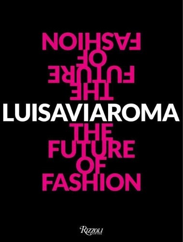 LuisaViaRoma : The Future of Fashion by Cesare Maria Cunaccia