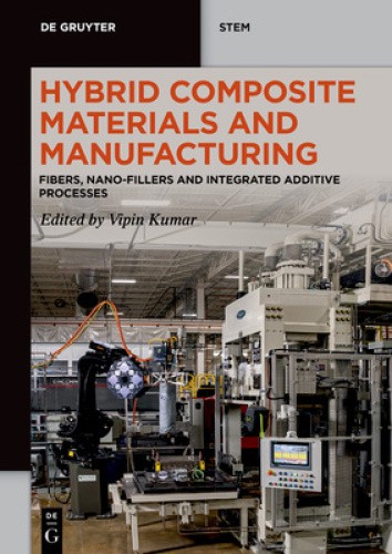 Hybrid Composite Materials and Manufacturing: Fibers, Nano-Fillers and