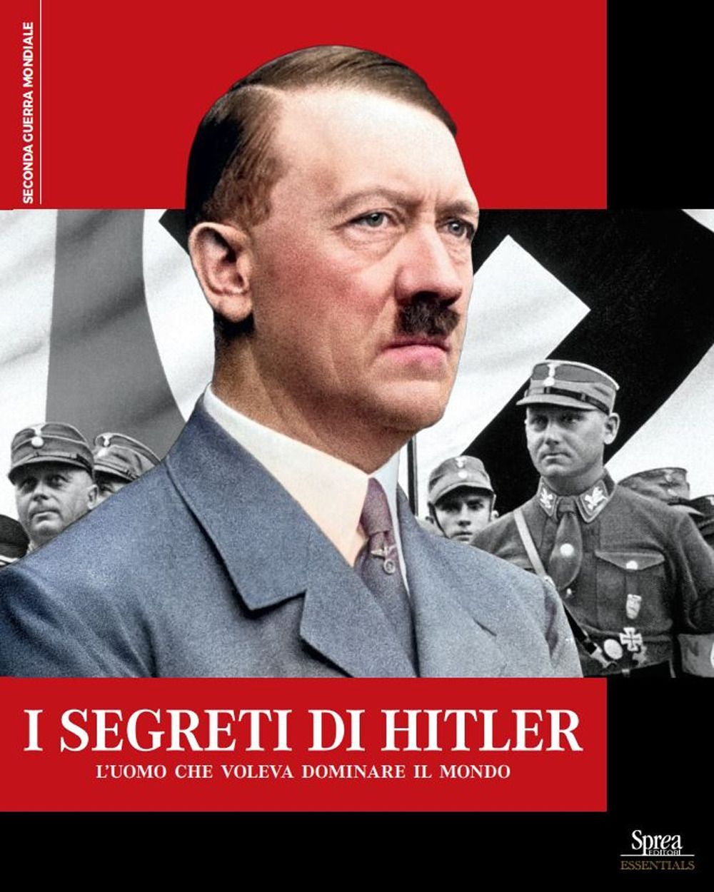 Libro Nuovo - Segreti Di Hitler. L'uomo Che Voleva Dominare Il Mondo (I)  - Spre
