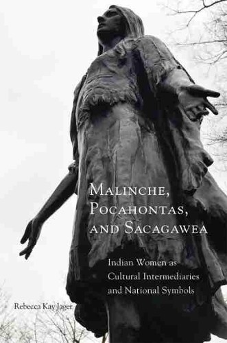 Rebecca Kay Jager Malinche, Pocahontas, and Sacagawea (Tascabile)