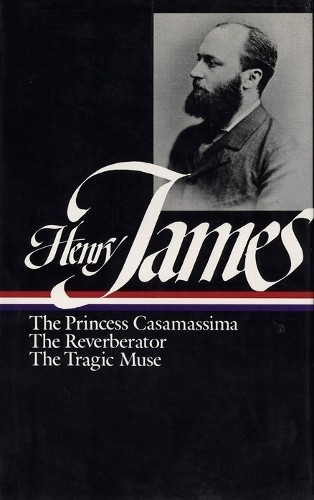 Henry James: Novels 1886-1890 (Loa #43): The Princess Casamassima / The