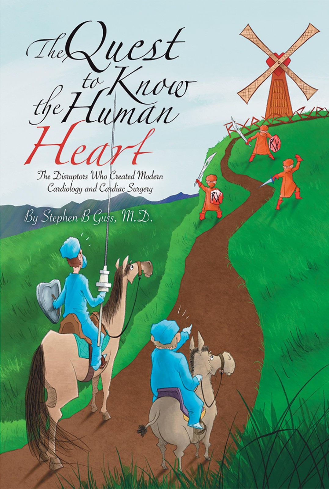 Stephen B Guss M D Stephen B Guss The Quest to Know the Human Heart (Tascabile)