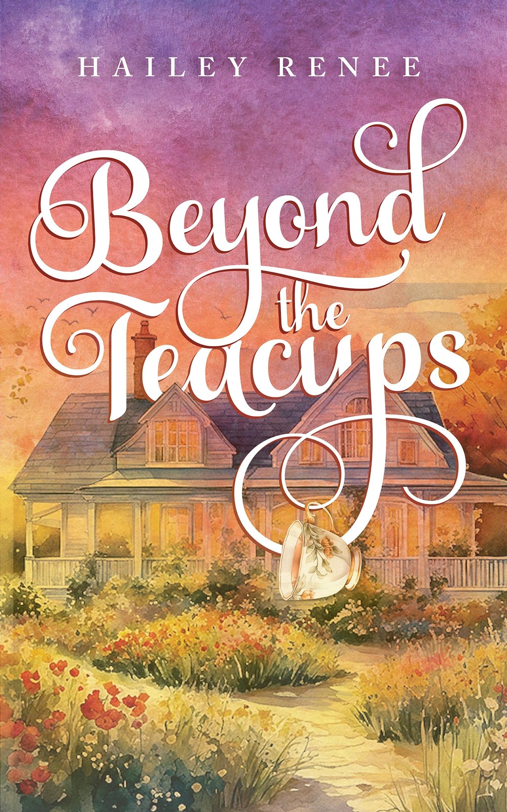 Hailey Renee Beyond The Teacups (Tascabile)