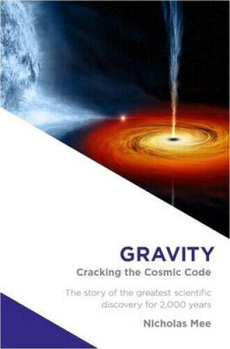 Gravity: Cracking the Cosmic Code by Nicholas Mee
