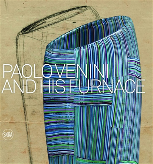- Paolo Venini and His Furnace.
