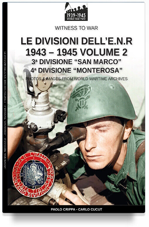 Le divisioni dell’E.N.R. 1943-1945 – Vol.2 Witness to War