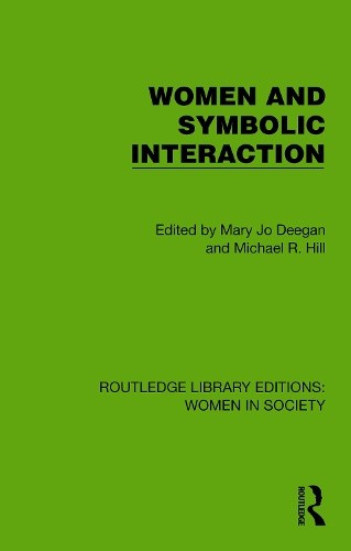 Women and Symbolic Interaction (Routledge Library Editions: Women in Society)
